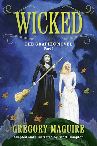 Wicked (The Graphic Novel, Volume 1)