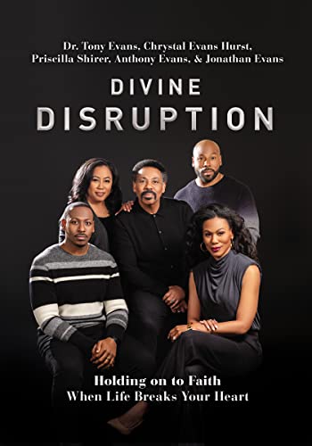Divine Disruption: Holding on to Faith When Life
Breaks Your Heart
