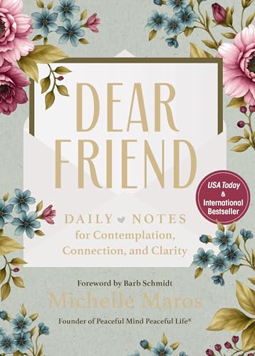Dear Friend: Daily Love Notes for Contemplation, Connection, and Clarity (365 Days)