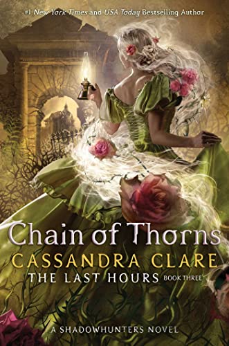 Chain of Thorns (The Last Hours, Bk. 3 - Collector's First Edition, A Shadowhunters Novel)