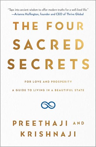 The Four Sacred Secrets: For Love and Prosperity, A Guide to Living in a Beautiful State