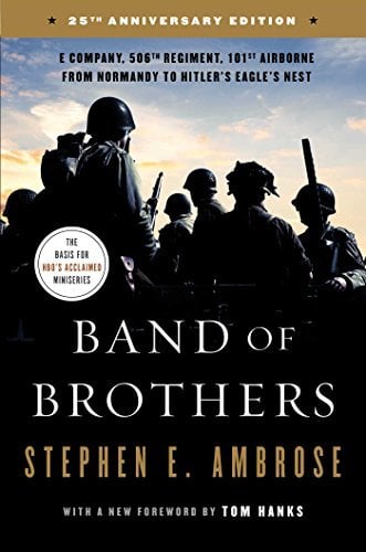 Band of Brothers: E Company, 506 th Regiment, 101st Airborne from Normandy to Hitler's Eagle's Nest