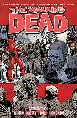 The Rotten Core (The Walking Dead, Volume 31)