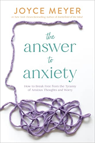 The Answer to Anxiety: How to Break Free From the Tyranny of Anxious Thoughts and Worry The Answer to Anxiety: How to Break Free From the Tyranny of Anxious Thoughts and Worry