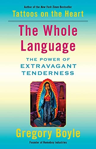 The Whole Language: The Power of Extravagant
Tenderness