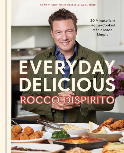 Everyday Delicious: 30 Minute(ish) Home-Cooked Meals Made Simple