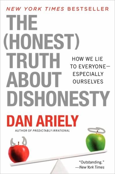 The (Honest) Truth About Dishonesty: How We Lie to Everyone--Especially Ourselves