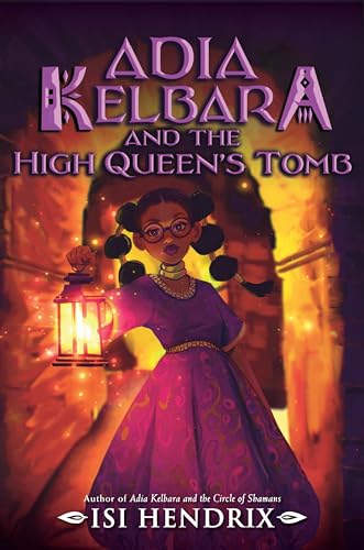 Adia Kelbara and the High Queen's Tomb (Adia Kelbara, Bk. 2)