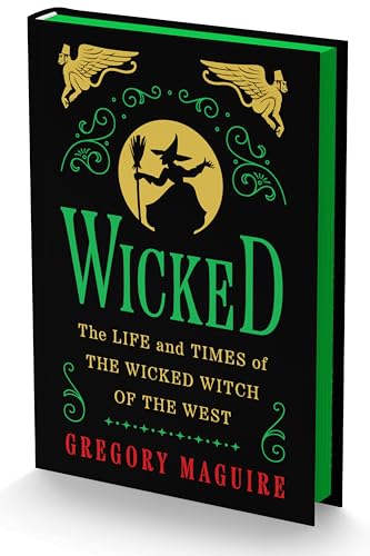Wicked: The Life and Times of the Wicked Witch of the West (Collectors Edition)
