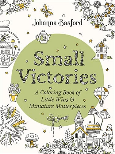 Small Victories: A Coloring Book of Little Wins and 

Miniature Masterpieces