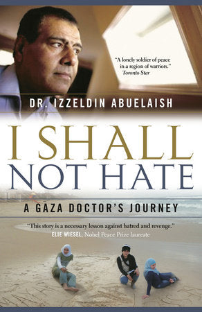 I Shall Not Hate A Gaza Doctor's Journey