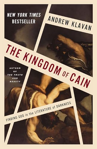 The Kingdom of Cain: Finding God in the Literature of Darkness
