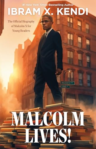 Malcolm Lives: The Official Biography of Malcolm X for Young Readers