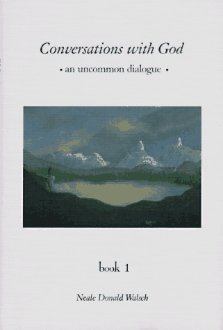 Conversations With God: An Uncommon Dialogue (Bk. 1)