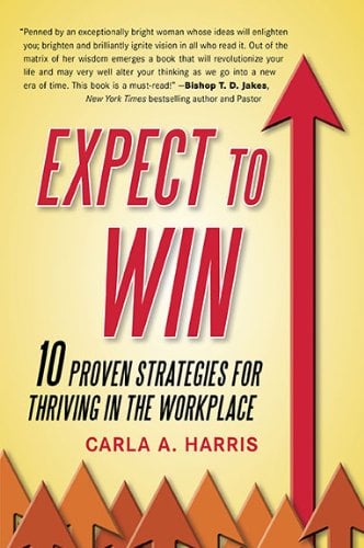 Expect to Win: 10 Proven Strategies for Thriving in the Workplace