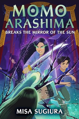 Momo Arashima Breaks the Mirror of the Sun (Momo Arashima, Bk. 2)