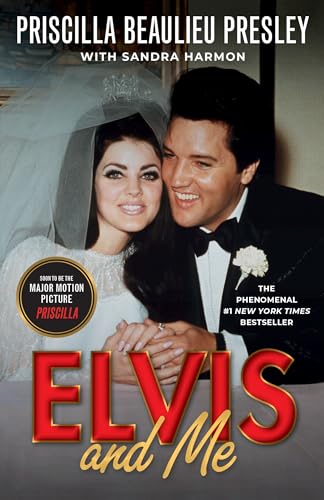 Elvis and Me: The True Story of the Love Between Priscilla Presley and the King of Rock N' Roll