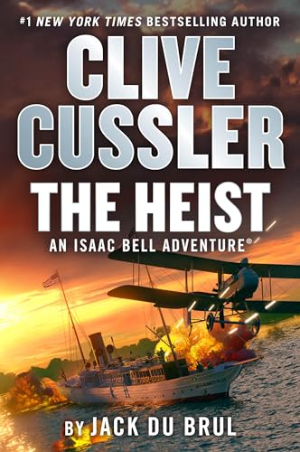 Clive Cussler The Heist (Isaac Bell, Bk. 14)