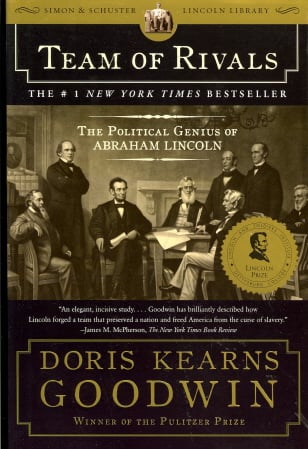 Team of Rivals: The Political Genius of Abraham Lincoln
