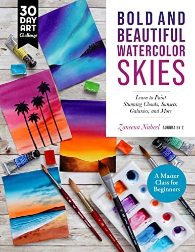 Bold and Beautiful Watercolor Skies: Learn to Paint Stunning Clouds, Sunsets, Galaxies, and More