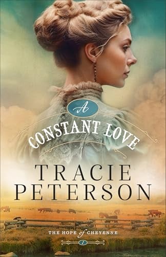 A Constant Love (The Hope of Cheyenne, Bk. 1)