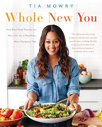 Whole New You: How Real Food Transforms Your Life, for a Healthier, More Gorgeous You