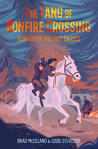The Fang of Bonfire Crossing (Legends of the Lost Causes, Bk. 2)