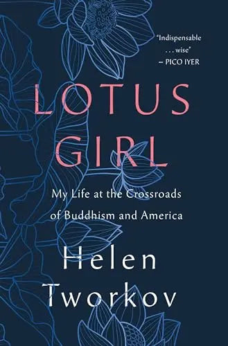 Lotus Girl: My Life at the Crossroads of Buddhism 

and America