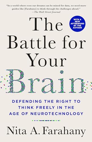 The Battle for Your Brain: Defending the Right to Think Freely in the Age of Neurotechnology