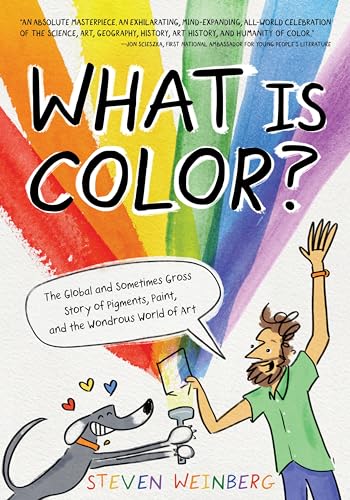 What Is Color? The Global and Sometimes Gross Story of Pigments, Paint, and the Wondrous World of Art