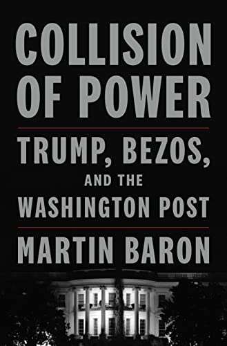 Collision of Power: Trump, Bezos, and THE 

WASHINGTON POST