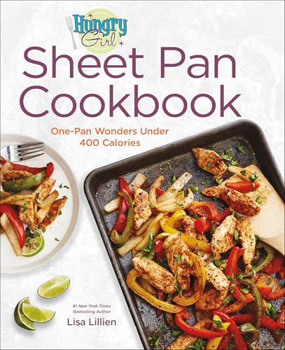Sheet Pan Cookbook: One-Pan Wonders Under 400 Calories (Hungry Girl)