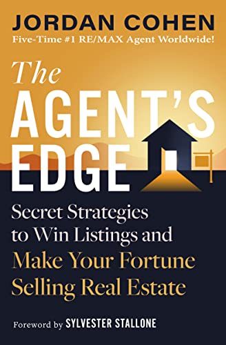 The Agent's Edge: Secret Strategies to Win Listings and Make Your Fortune Selling Real Estate