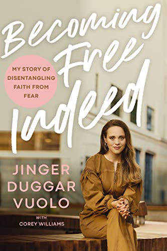 Becoming Free Indeed: My Story of Disentangling Faith From Fear