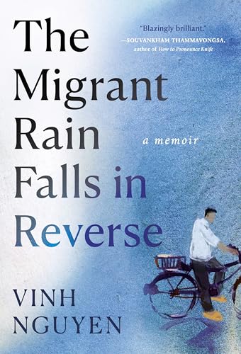 The Migrant Rain Falls in Reverse: A Memoir
