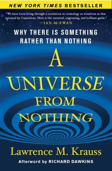 A Universe From Nothing: Why There is Something Rather Than Nothing