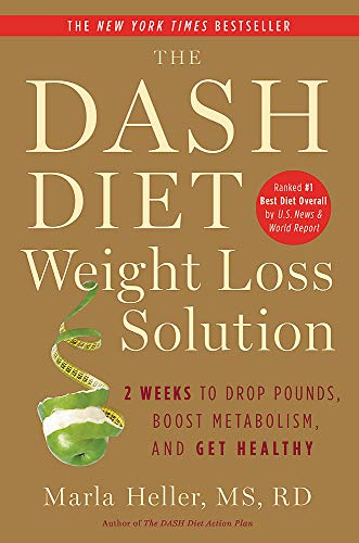 The Dash Diet Weight Loss Solution: 2 Weeks to  Drop Pounds, Boost Metabolism, and Get Healthy