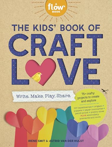 The Kids' Book of Craft Love: Write. Make. Play. Share. (A Flow Book)