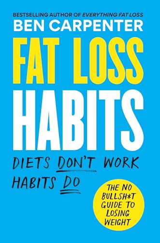 Fat Loss Habits: Diets Don't Work, Habits Do