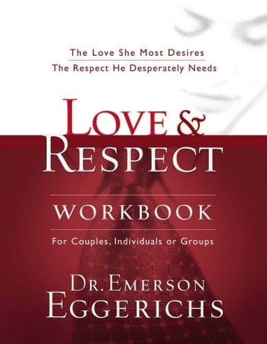 Love & Respect Workbook: The Love She Most Desires The Respect He Desperately Needs