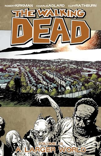 A Larger World (The Walking Dead, Volume 16)