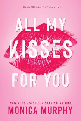 All My Kisses For You (Lancaster Prep Next 

Generation, Bk 1)