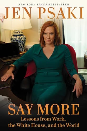 Say More: Lessons From Work, the White House, and the World