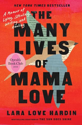The Many Lives of Mama Love: A Memoir of Lying, Stealing, Writing, and Healing