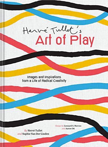 Herve Tullet's Art of Play: Images and Inspirations From a Life of Radical Creativity
