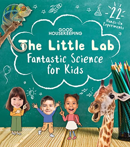 The Little Lab: Fantastic Science for Kids (Good Housekeeping)