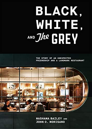 Black, White, and The Grey: The Story of an Unexpected Friendship and a Landmark Restaurant